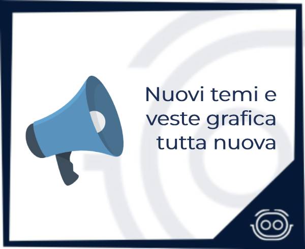 Nuovi temi e una veste grafica tutta nuova